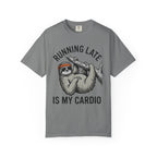Running late is my Cardio T- Shirt