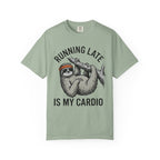 Running late is my Cardio T- Shirt