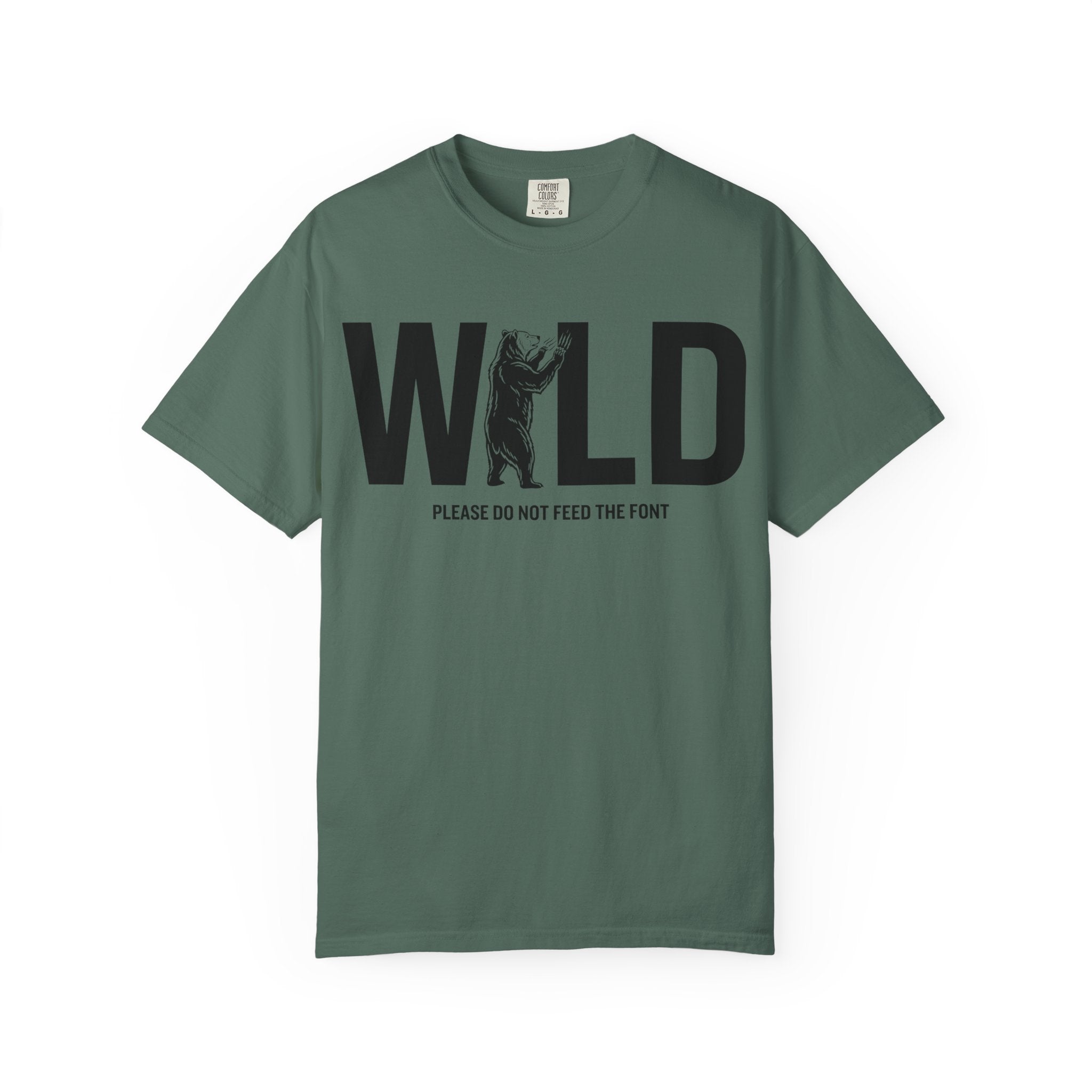 WILD:don't feed the font T-Shirt