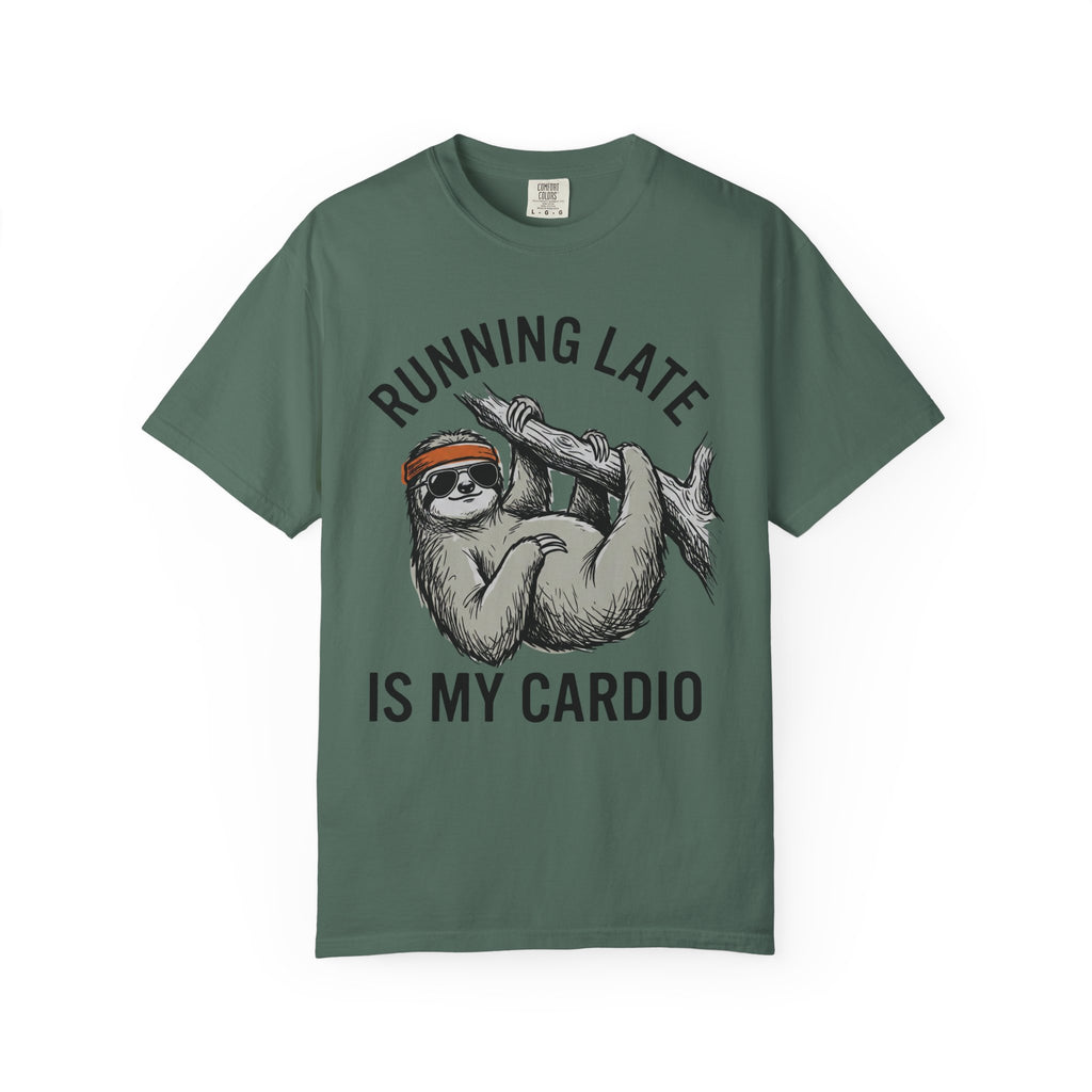 Running late is my Cardio T- Shirt