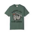 Running late is my Cardio T- Shirt